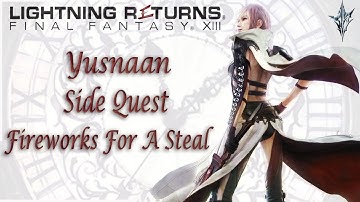 Yusnaan [Side Quest] Fireworks For A Steal | Lightning Returns: Final Fantasy XIII | With Comms
