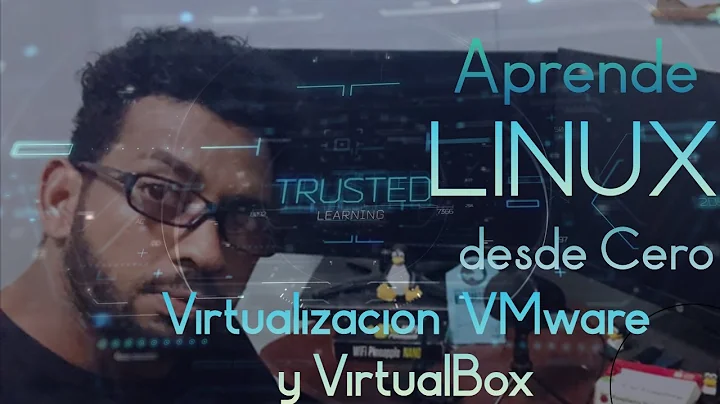 Aprende Linux desde Cero - Virtualizacion - VMware y VirtualBox