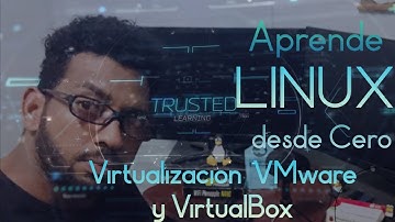 Aprende Linux desde Cero - Virtualizacion - VMware y VirtualBox