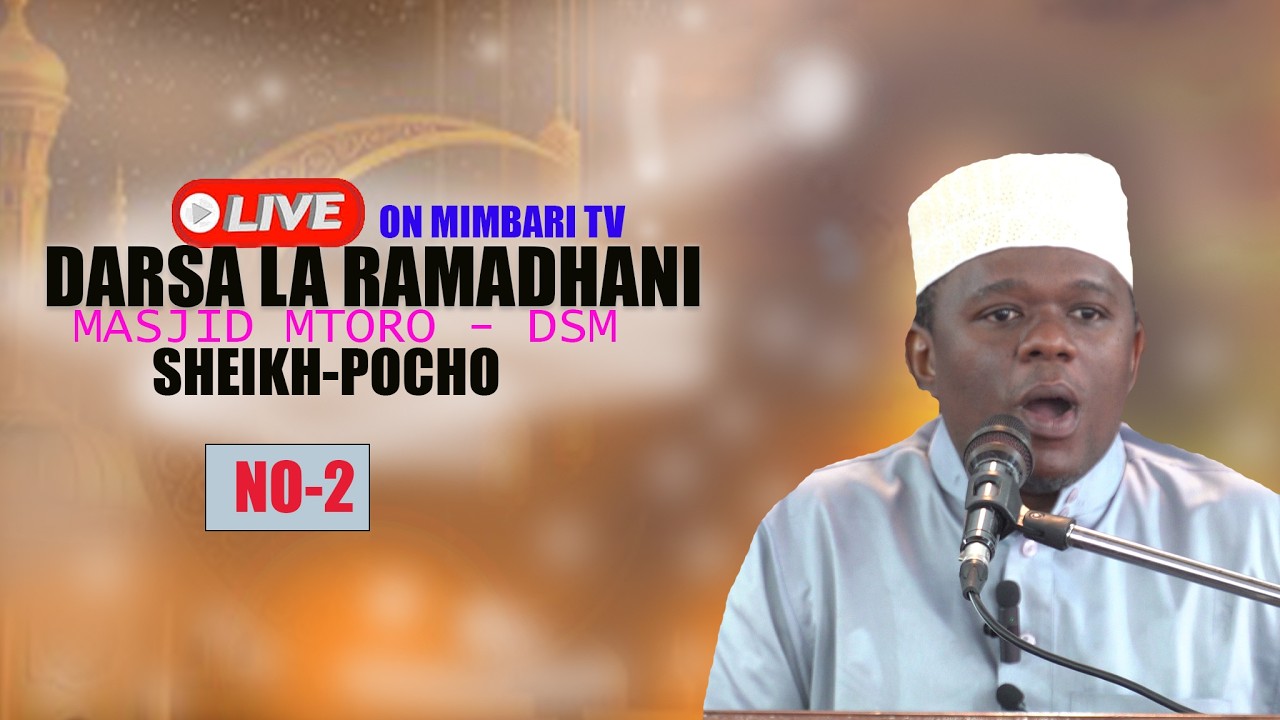 #LIVE..UNANGALIA MBASHARA DARSA LA RAMADHANI NA SHEIKH HUSSEIN POCHO--MASJID MTORO DSM - 09/03/2026