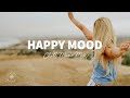 Happy Mood 😊 Carefree Chill-Out Music that will make you smile | The Good Life No.41