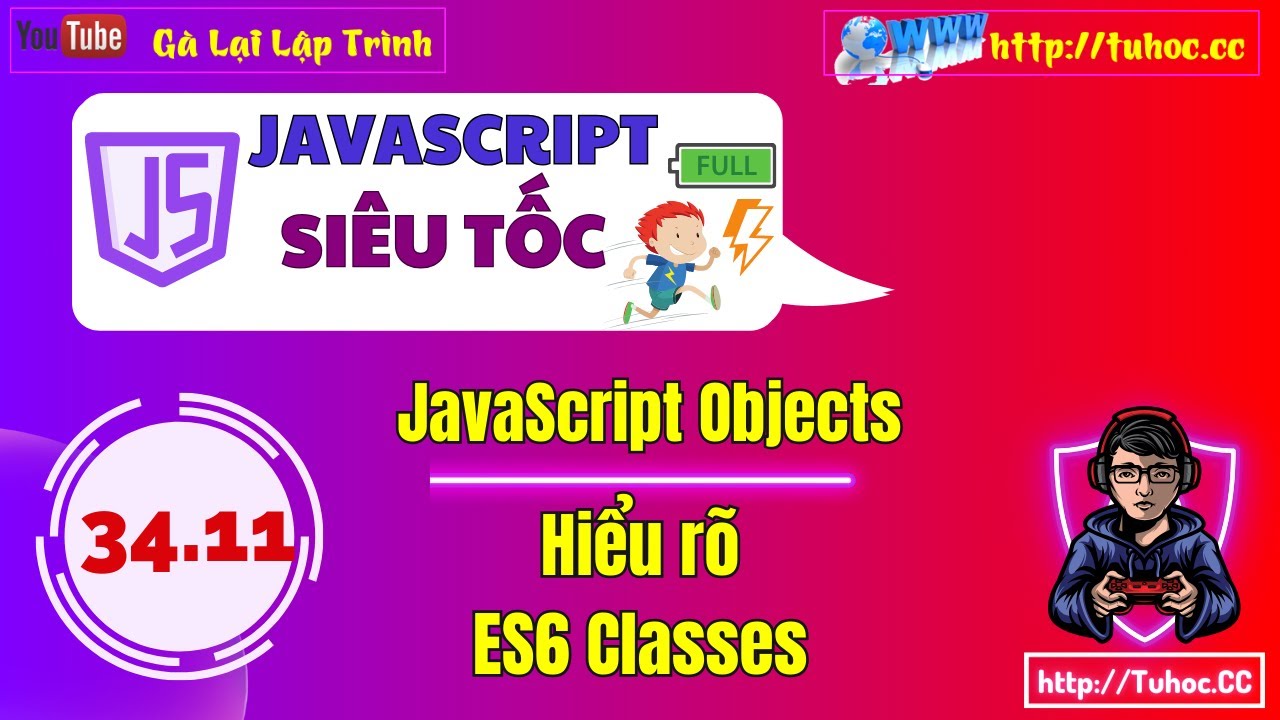 34.11 Hiểu Rõ ES6 Classes - Learn JavaScript CLASSES - Hướng Dẫn Đầy Đủ về ES6 Classes
