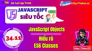 34.11 Hiểu Rõ ES6 Classes - Learn JavaScript CLASSES - Hướng Dẫn Đầy Đủ về ES6 Classes Profile