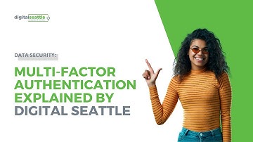 ⚡ Data Security: Multi-Factor Authentication Explained By Digital Seattle