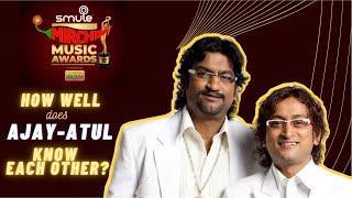 How well does Ajay-Atul know each other? | Smule Mirchi Music Awards | RJ Prerna