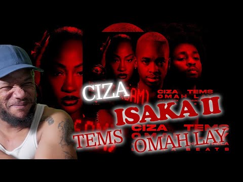 CIZA - Isaka II (6am) [with Tems, Omah Lay, Thukuthela, Jazzworx ] REACTION