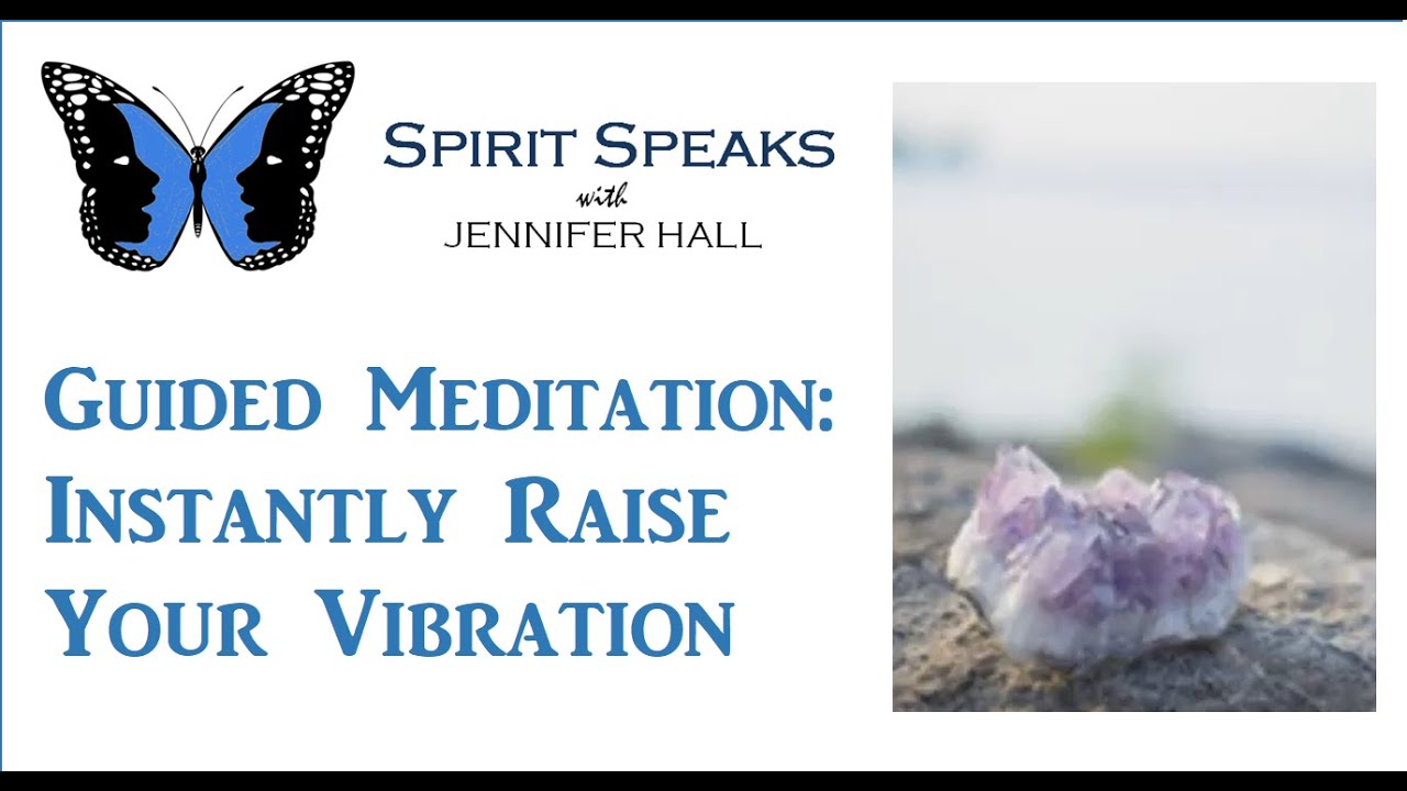Guided Meditation To Instantly Raise Your Vibration Youtube