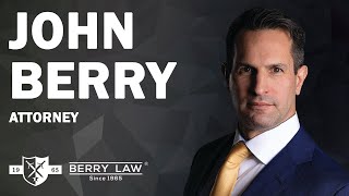 Attorney Spotlight: John Berry | Berry Law Firm