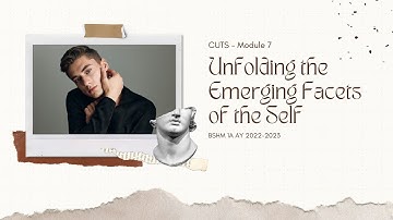 CUTS - Module 7 Understanding the Emerging Facets of the Self - BSHM 1A AY 2022-2023