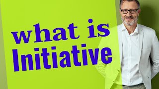 Initiative | Meaning of initiative