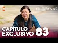 Huérfanas - Capítulo Exclusivo 83