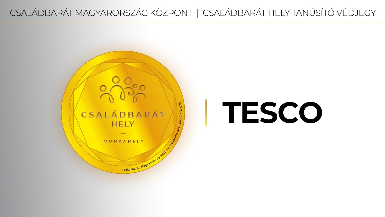 Tesco Magyarország - Családbarát Hely Tanúsító Védjegy
