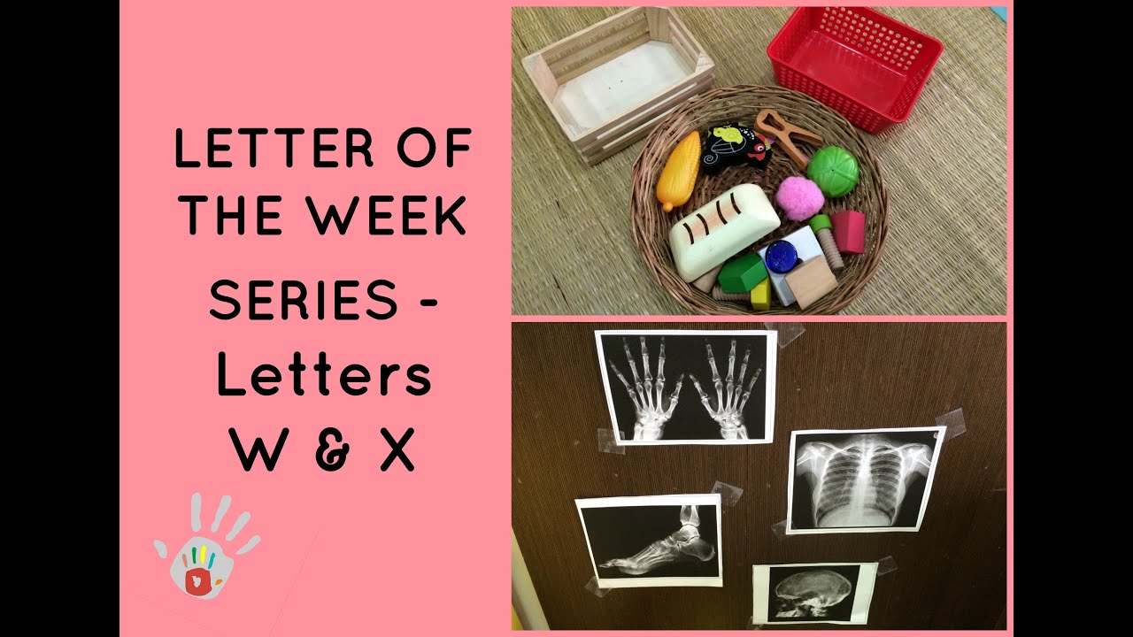 Learning letters the fun way - Letter of the week series - Letters W & X
