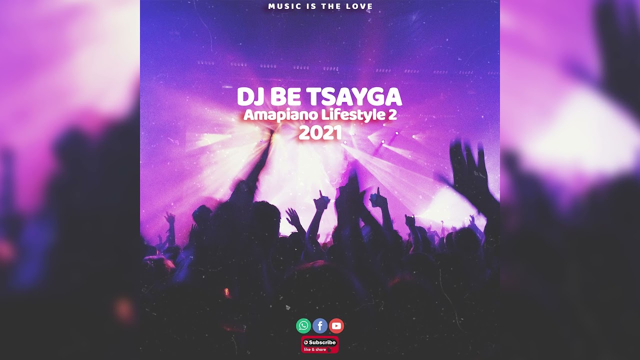 Dj Be Tsayga - Amapiano Lifestyle 2 (Mr JazziQ & Busta 292 Amapiano Mix 2021)