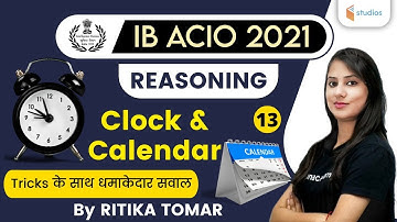 9:30 AM - IB ACIO 2021 | Reasoning by Ritika Tomar | Clock & Calendar