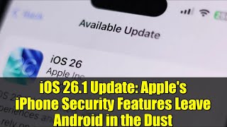 iOS 26.1 Update: Apple's iPhone Security Features Leave Android in the Dust