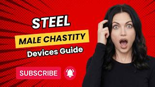Steel Male Chastity Devices Guide for Control and Submission