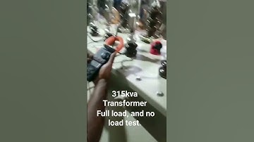 ##315kva Transformer No Load and Full Load Test.