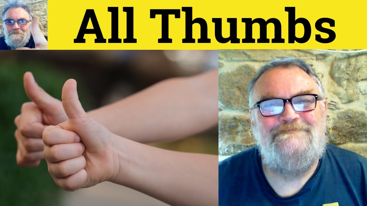 🔵 all fingers all thumbs meaning c2 vocabulary British English