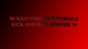 Bukkit Coding Tutorials: Kick & Ban (Episode 16: LIVE) [Part 1]