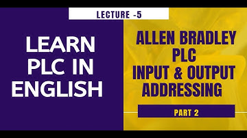 Input & Output Addressing of Allen Bradley PLC Part 2 English