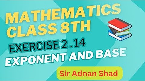 Class 8th Math | Chapter 2 | Exercise 2.14 | Exponents and Base | Explained