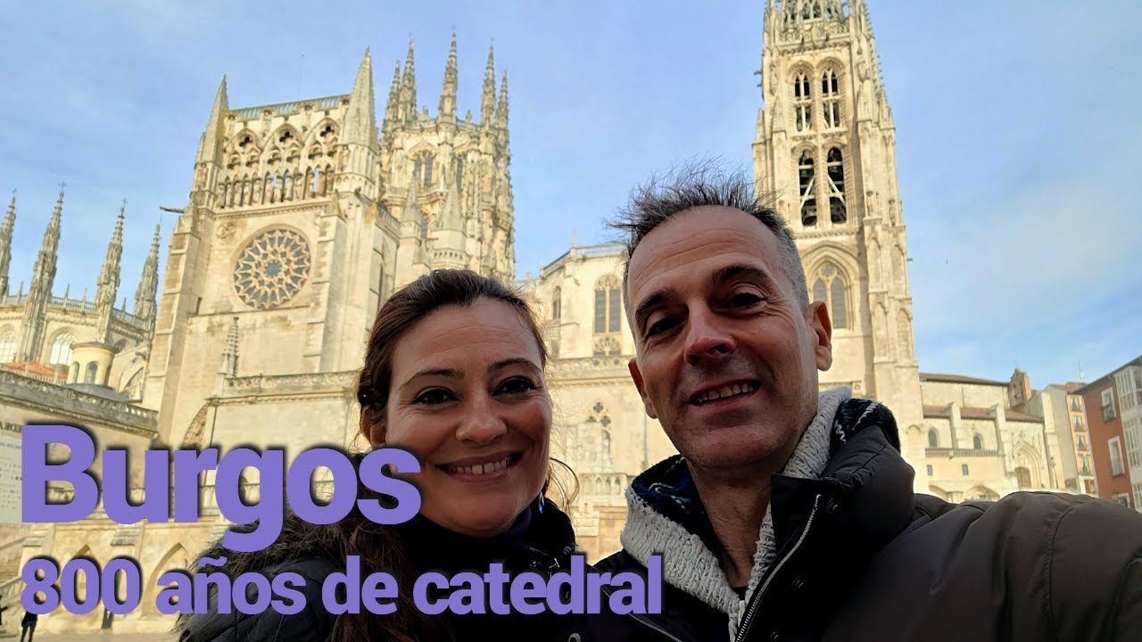 La catedral de Burgos y sus 800 años...