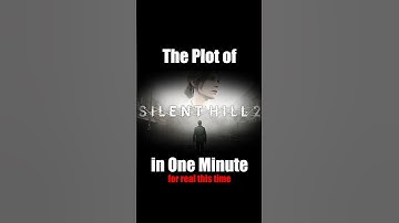 The Actual Plot of "Silent Hill 2" in One Minute