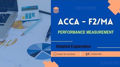ACCA F2/MA | PERFORMANCE MEASUREMENT | IMP | EXAM KIT SOLUTION | DETAILED EXPLANATION |