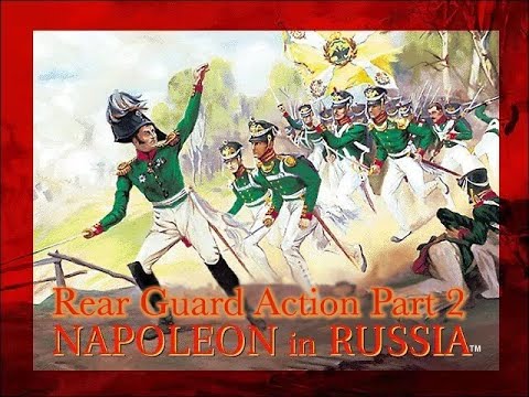 Napoleon In Russia - Rearguard Action Part 2 (Scenario 1) S1E2 - YouTube