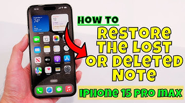 How to Restore The Lost or Deleted Note iPhone 15/15 Pro Max