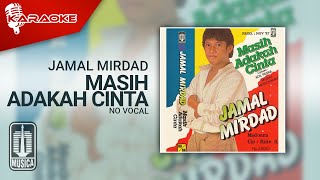 Jamal Mirdad - Masih Adakah Cinta ( Karaoke Video) | No Vocal