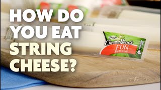 How Do You Eat String Cheese?