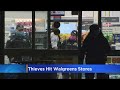 Thieves Hit Multiple Walgreens Stores Within Under An Hour