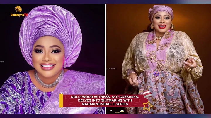 NOLLYWOOD ACTRESS, AYO ADESANYA DELVES INTO SKITMAKING WITH MADAM MOVEABLE SERIES