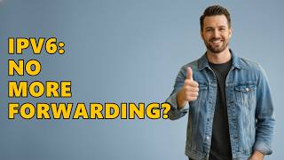 Does Port Forwarding Work With IPv6?