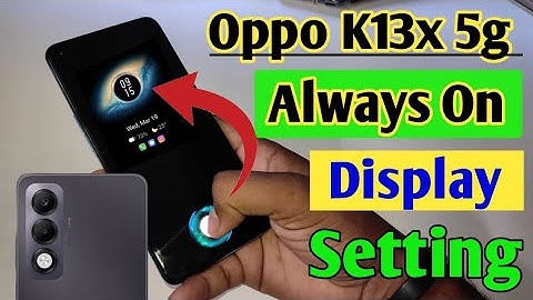 Oppo K13x 5g always on display, always on display kaise change kare setting in Oppo K13x 5g