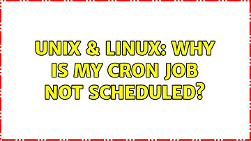 Unix & Linux: Why is my cron job not scheduled?