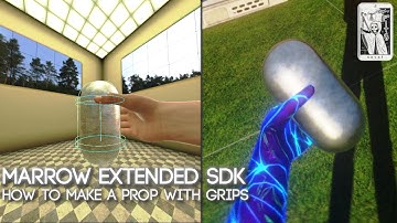 How To Make Props with Grips in the Marrow Extended SDK