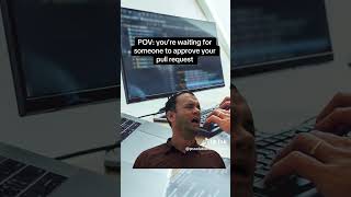 Waiting for Someone to Approve Your Pull Request #programminglife #softwaredevelopment #codingmemes