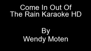 Come In Out Of The Rain Karaoke Hd By Wendy Moten