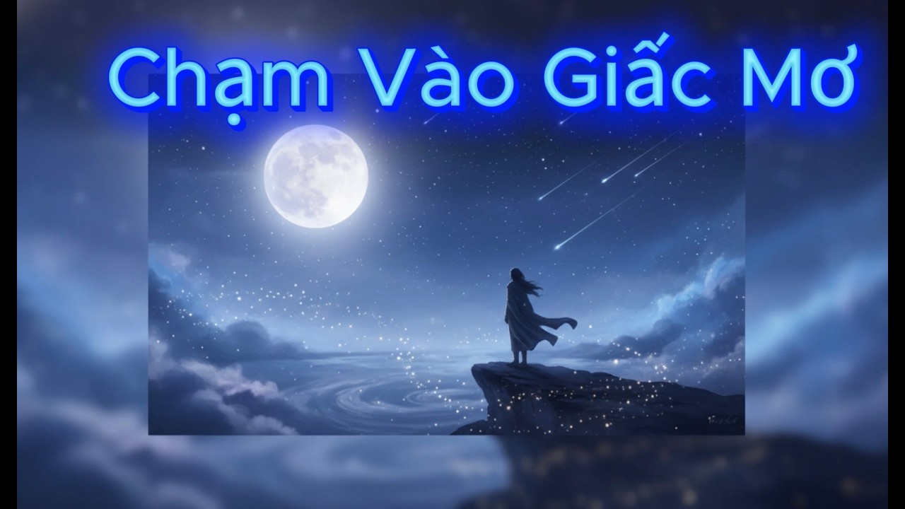 🌙✨  Chạm Vào Giấc Mơ (Touch The Dream) | Lyrics Video | Nhạc Trẻ Chill Nhẹ Nhàng Gây Nghiện 2026
