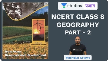 L20: NCERT Class 8 Geography (Part-2) I NCERT Summaries | UPSC CSE - Hindi I Madhukar Kotawe