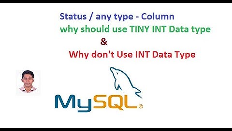 Status / any small value column - Data Type  use TINY INT and  Don