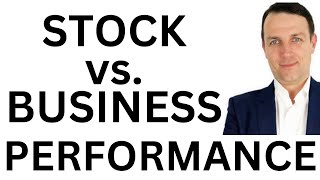 Discussing Performance & Investing (business vs. stock)