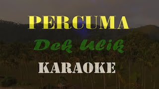 PERCUMA KARAOKE DEK ULIK (audio super bening)
