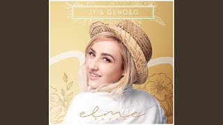 Video thumbnail of "Elmé Churr - Jy's Genoeg"