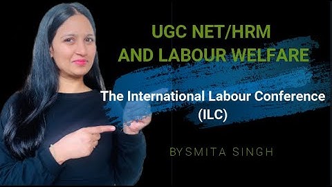 Structures of ILO I International Labour Conference I ILC I NTA UGC Net I Smita Singh Edutainment