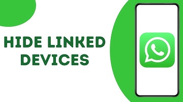 How to Hide Linked Devices on WhatsApp ?