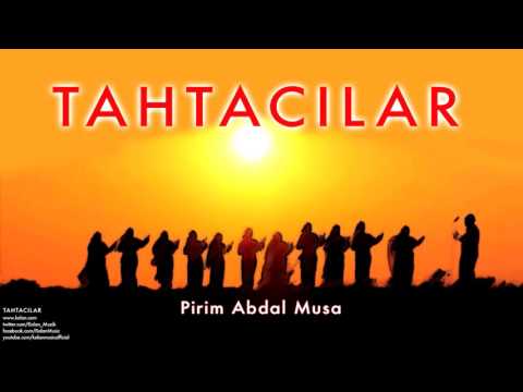 Tahtacılar  - Pirim Abdal Musa [ Arşiv Serisi © 1997 Kalan Müzik ]